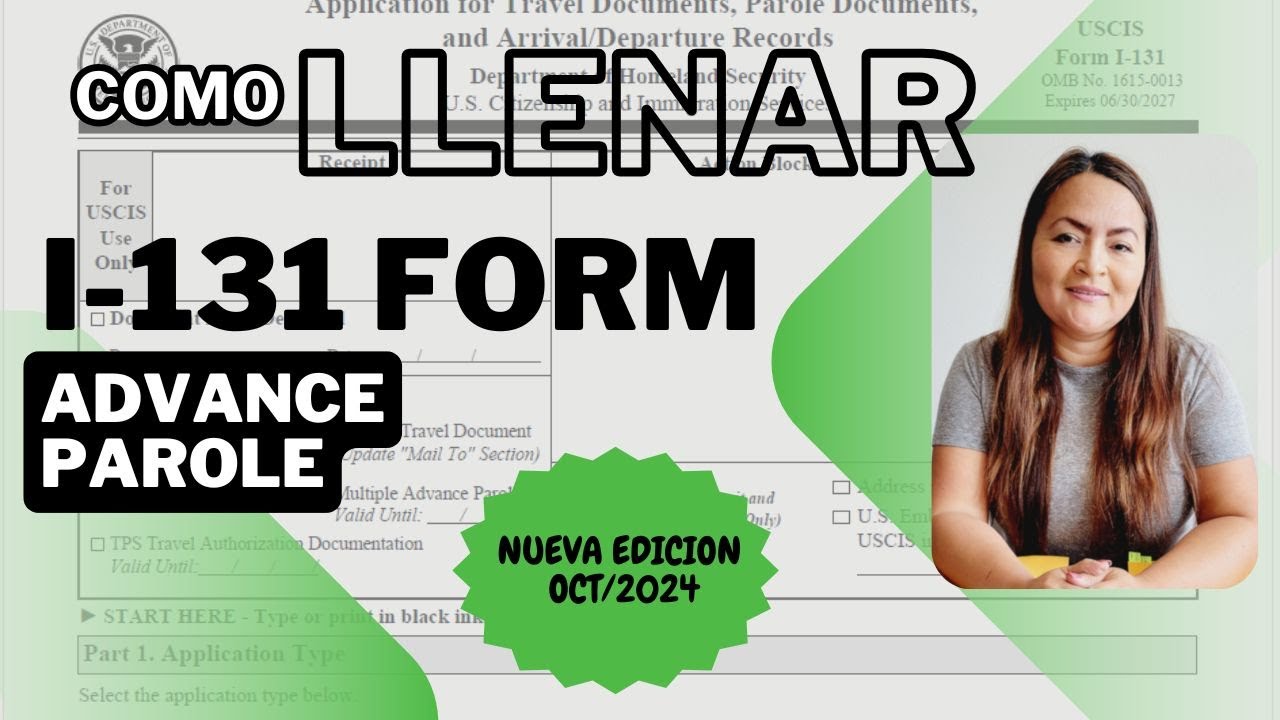 I-131 FORM ADVANCE PAROLE OCT/2024 AJUSTE DE STATUS. NUEVO
