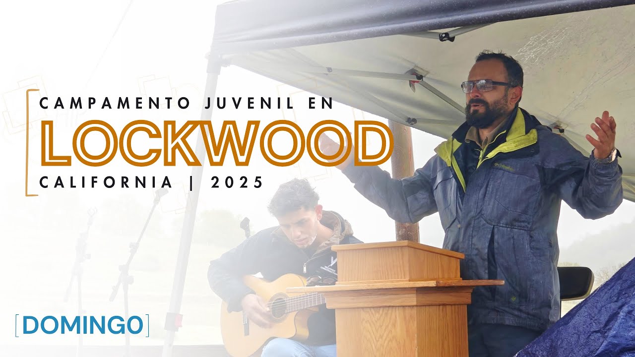 (6) Campamento Juvenil en Lockwood, CA | Domingo - 30/Mar/2025