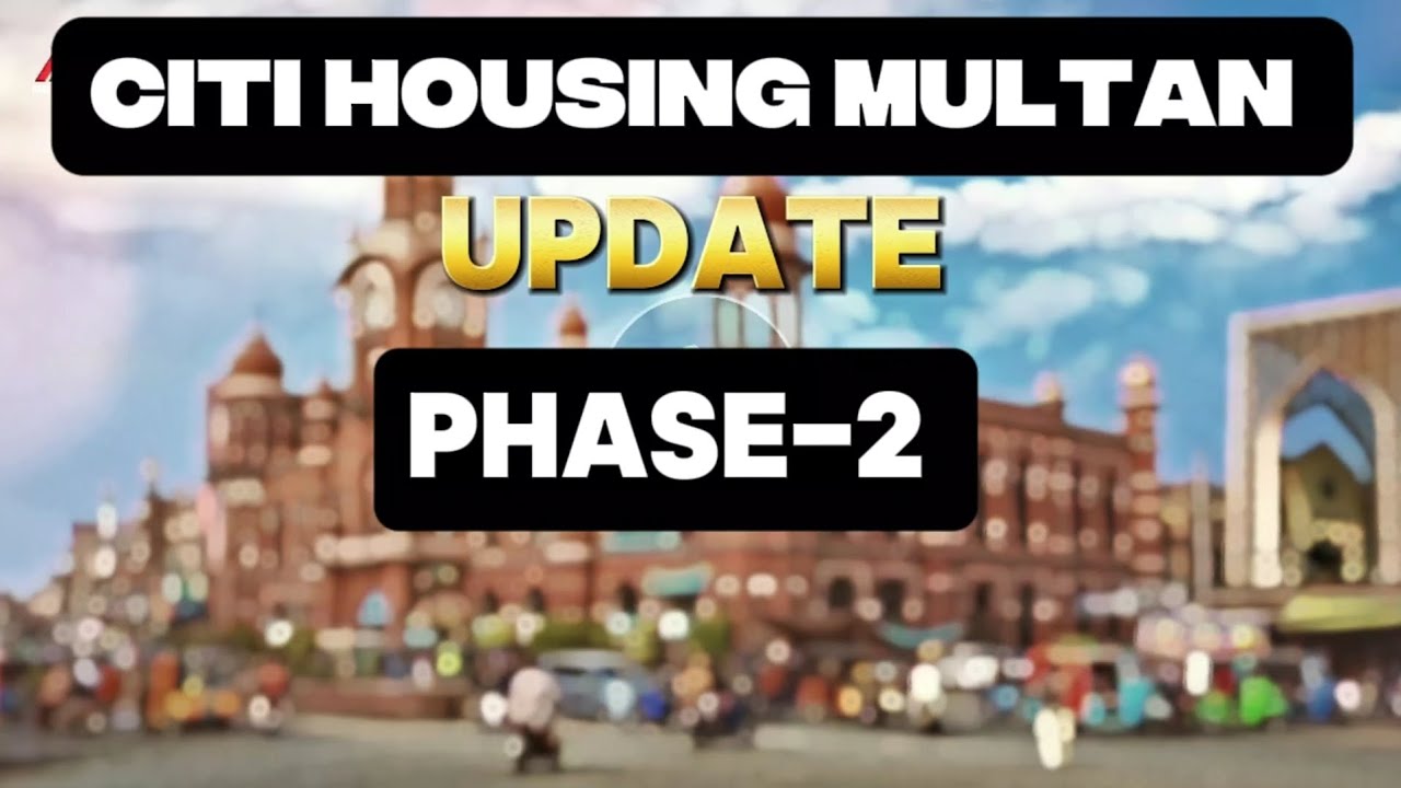 Citi Housing Multan Phase 2 Update 