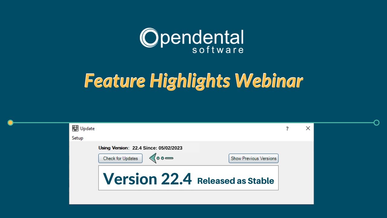 Open Dental Version 22.4 Highlights and Features