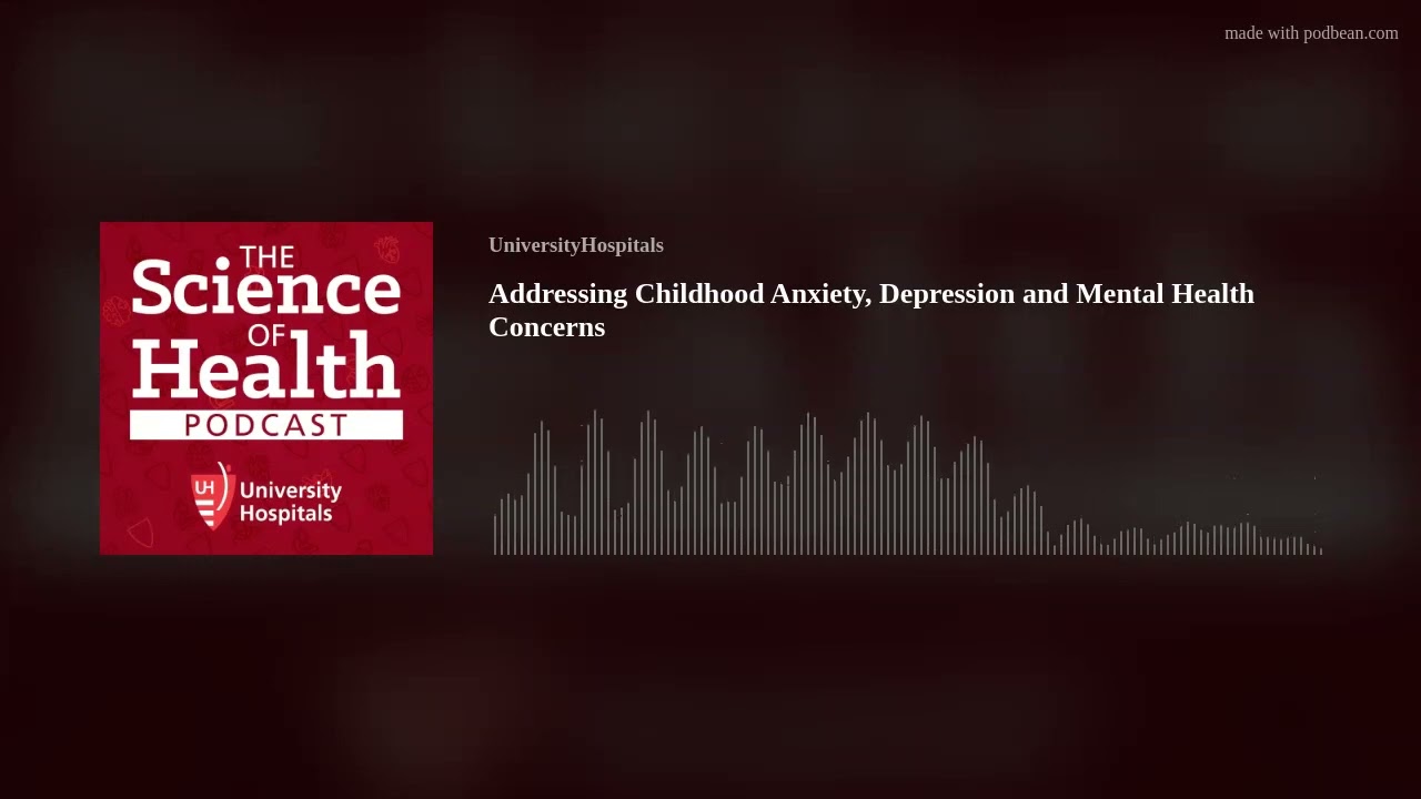 Addressing Childhood Anxiety, Depression and Mental Health Concerns