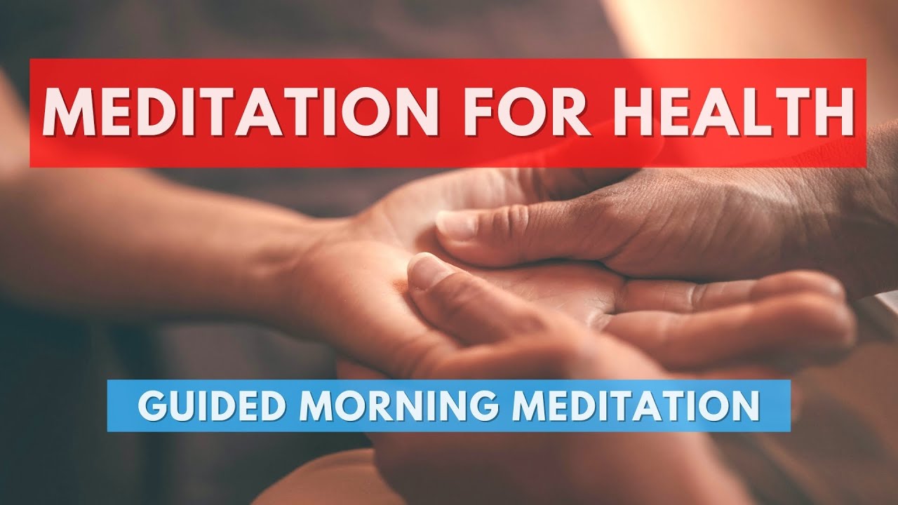 Guided Meditation For HEALTH And HEALING