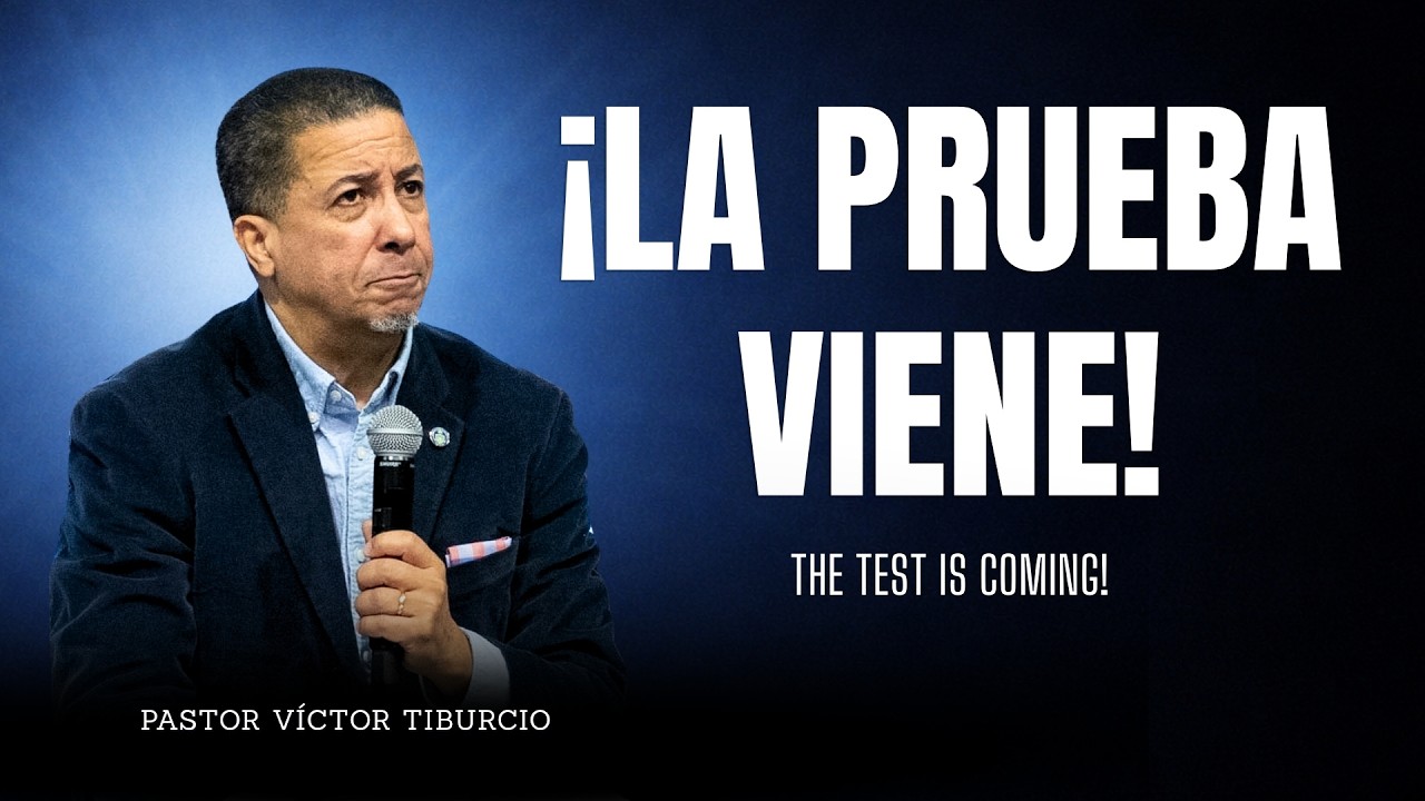 La hora de la prueba que viene sobre el mundo entero | Pastor Víctor Tiburcio