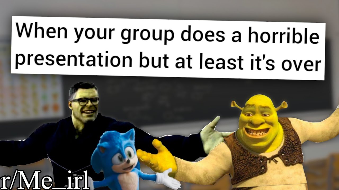 r/Me_irl | memes to put in your shrek presentation slides