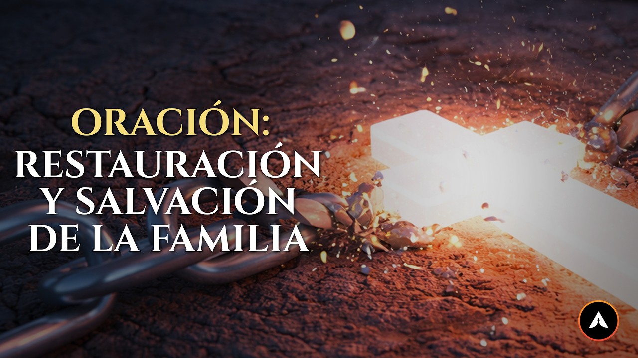 🙏🏻  ORACIÓN  - 🧡 Restauración y salvación de la familia