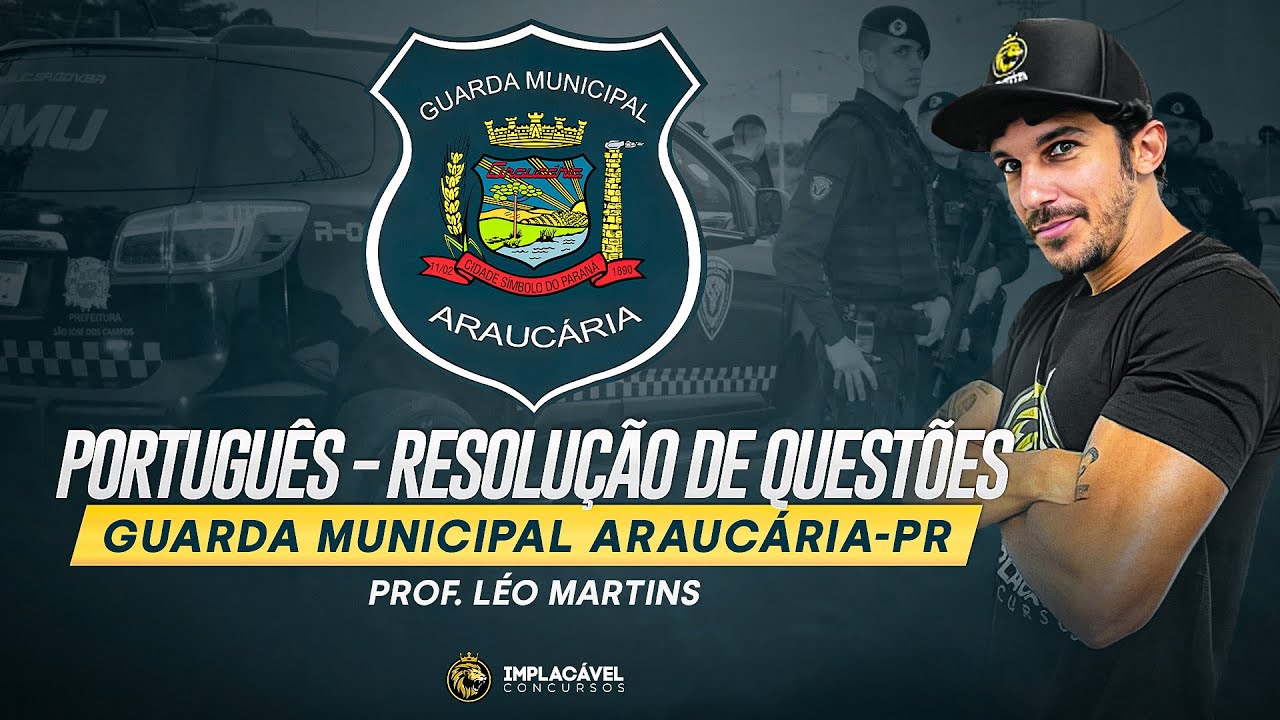 GUARDA MUNICIPAL ARAUCÁRIA-PR | LÍNGUA PORTUGUESA - RESOLUÇÃO DE QUESTÕES