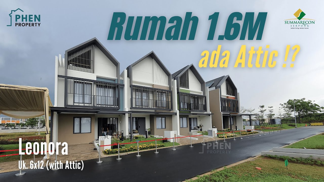 LEONORA (6x12) RUMAH ATTIC PERTAMA DI SUMMARECON SERPONG | HARGA MULAI DARI 1.6 MILYAR!