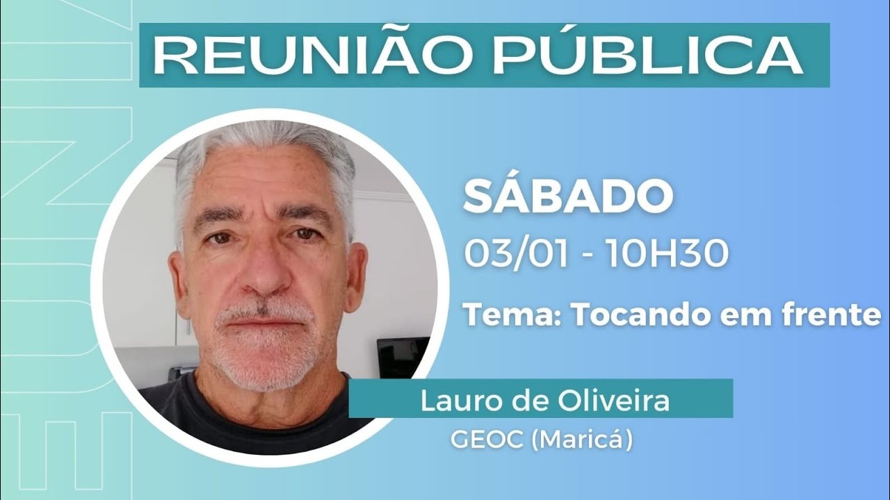 Tocando em frente - Lauro de Oliveira (Reunião Pública 03/01/2026)