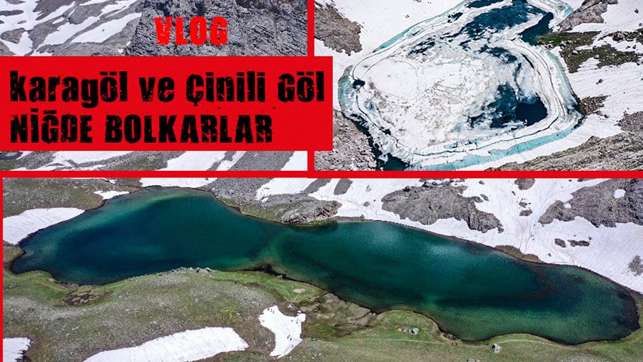 NİĞDE ULUKIŞLA BOLKARLAR KARAGÖL VE ÇİNİLİGÖL VLOG
