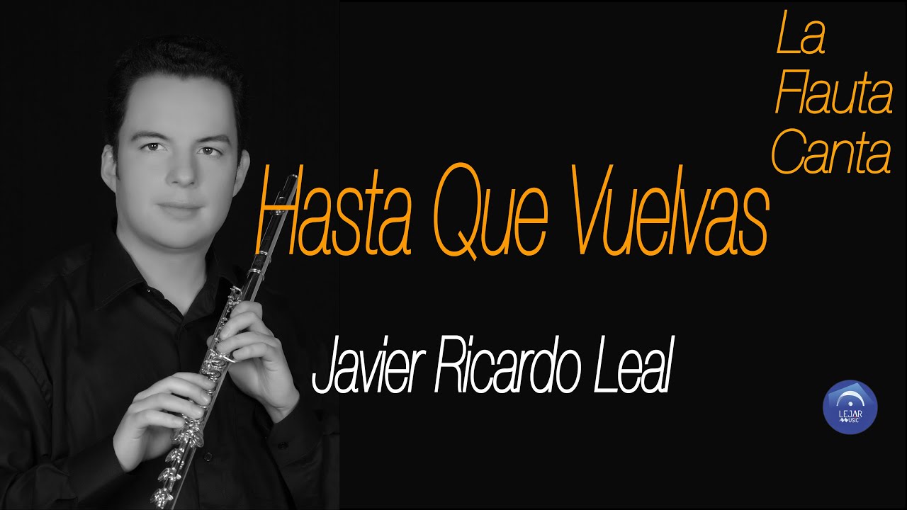 Hasta Que Vuelvas Javier Ricardo Leal