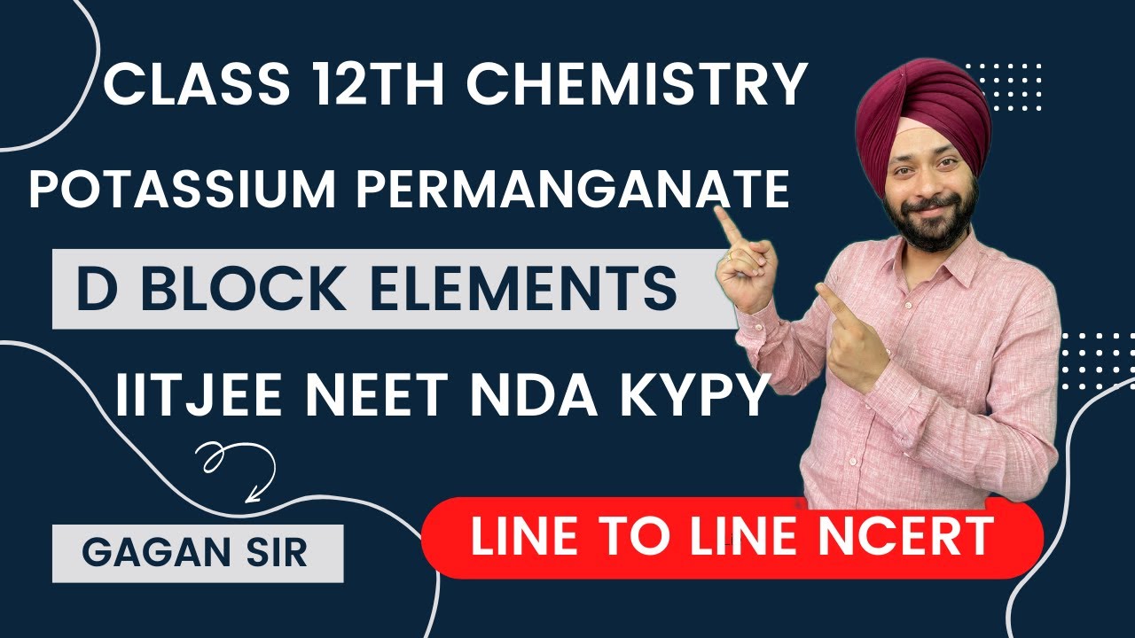 Potassium Permanganate Preparation Properties | d Block| Lecture 16 | Line to Line NCERT | Gagan Sir