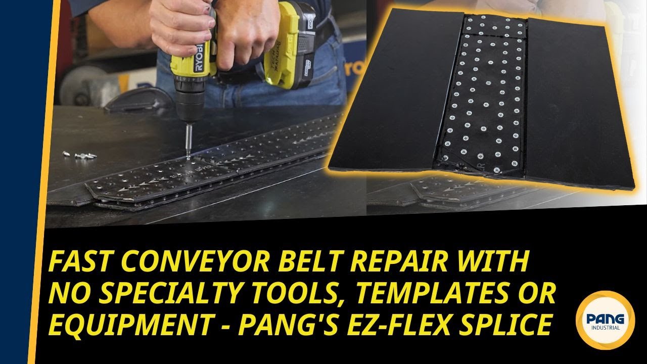 Fast Conveyor Belt Repair with No Specialty Tools, Templates or Equipment - PANG's EZ-Flex Splice
