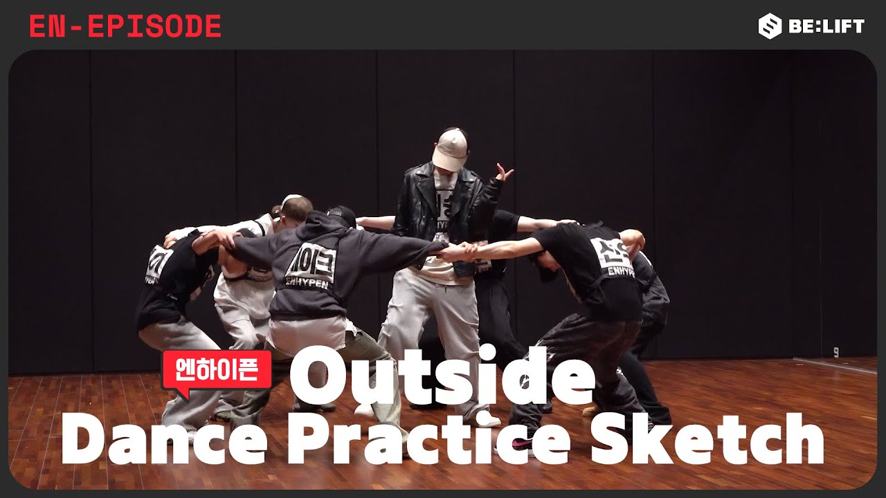 [EPISODE] ‘Outside’ Dance Practice Sketch - ENHYPEN (엔하이픈)