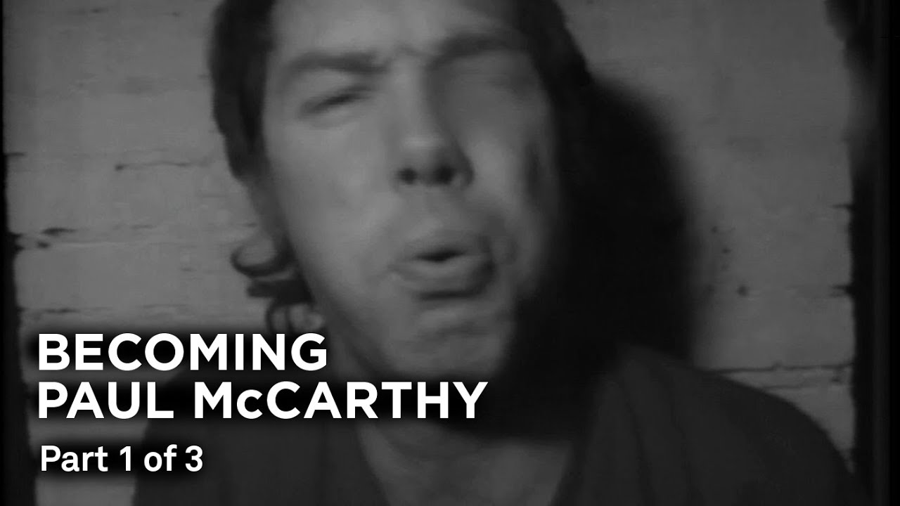 Becoming Paul McCarthy: It's About Video (Part 1 of 3)