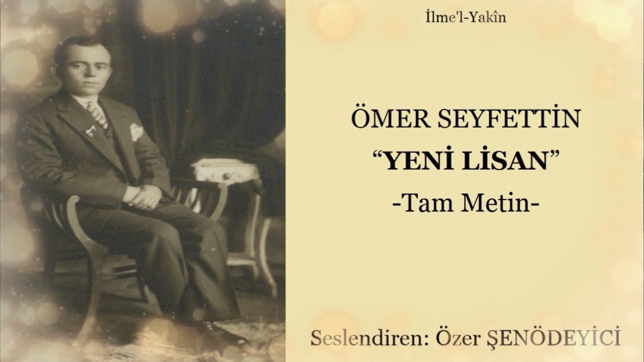 ÖMER SEYFETTİN - YENİ LİSAN (Tam Metin) - Seslendiren: Özer ŞENÖDEYİCİ