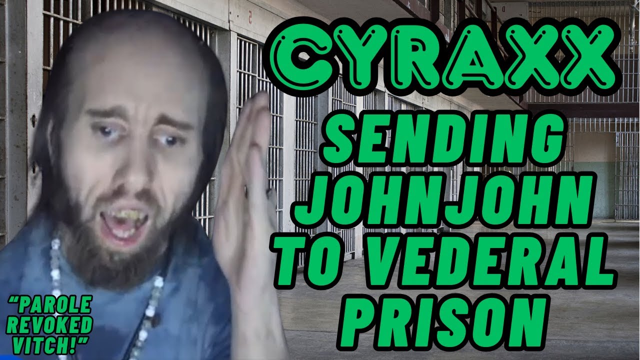 Cyraxx: Sending JohnJohn to Prison! | Lolcow Update