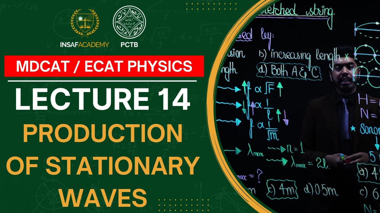 Physics MDCAT / ECAT | Lecture 14 | Production of Stationary Waves | PCTB Insaf Academy