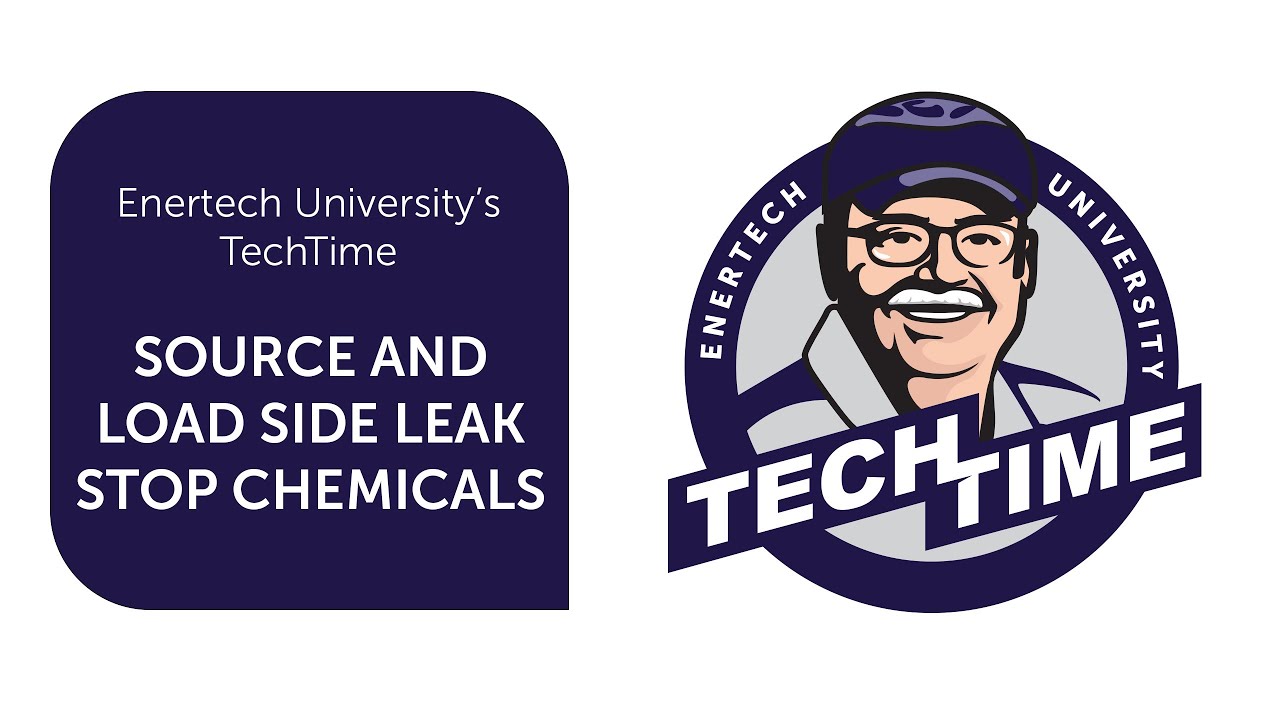 TechTime: Source and Load Side Leak Stop Chemicals