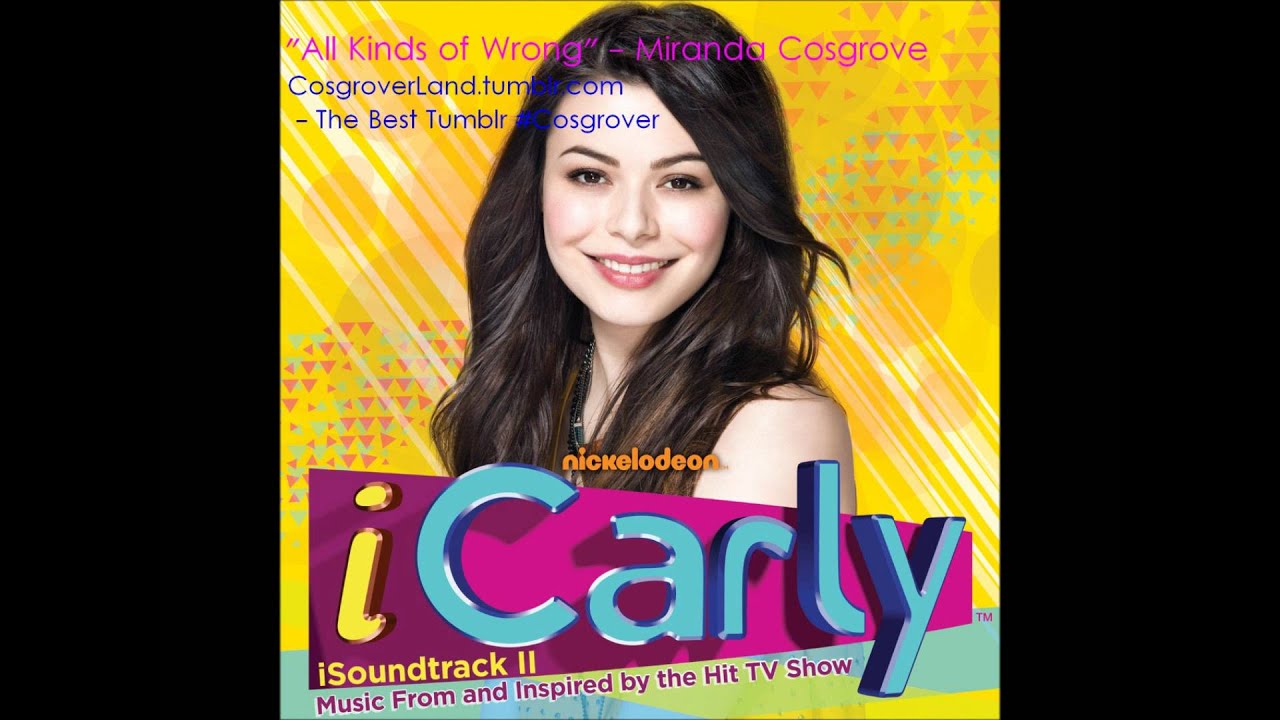 All Kinds of Wrong - Miranda Cosgrove