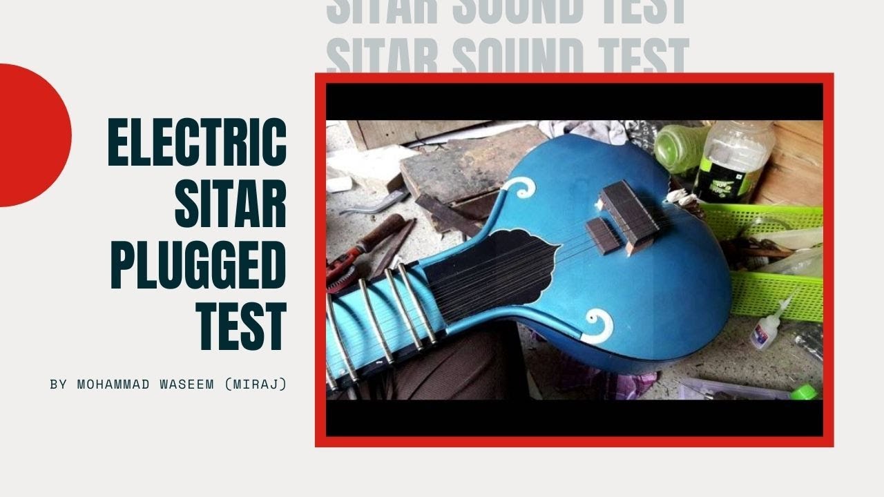 Mohammad Waseem Electric Sitar - Plugged Sound Test
