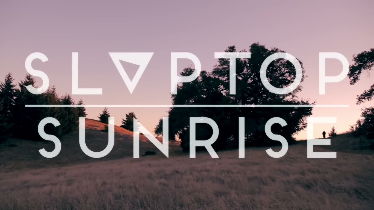 Slaptop - Sunrise - Slow