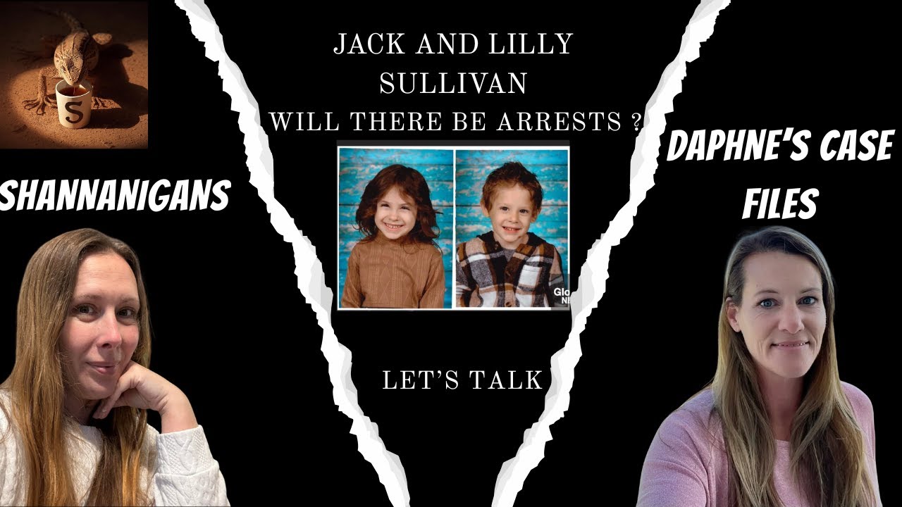 JACK AND LILLY SULLIVAN | WILL ANYONE EVER GET CHARGED WITH DISAPPEARANCE ?
