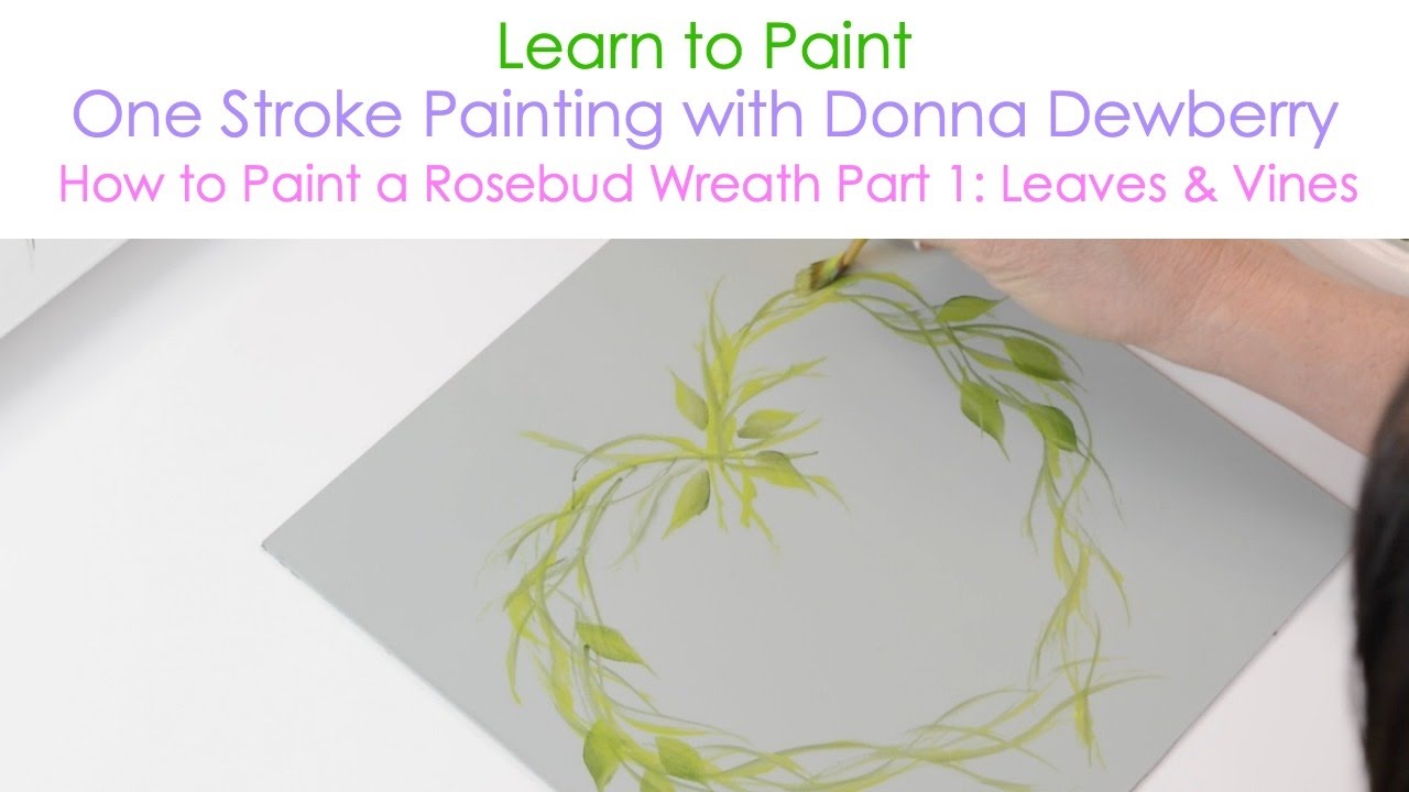 One Stroke Painting with Donna Dewberry - How to Paint a Rosebud Wreath, Pt. 1: Leaves and Vines