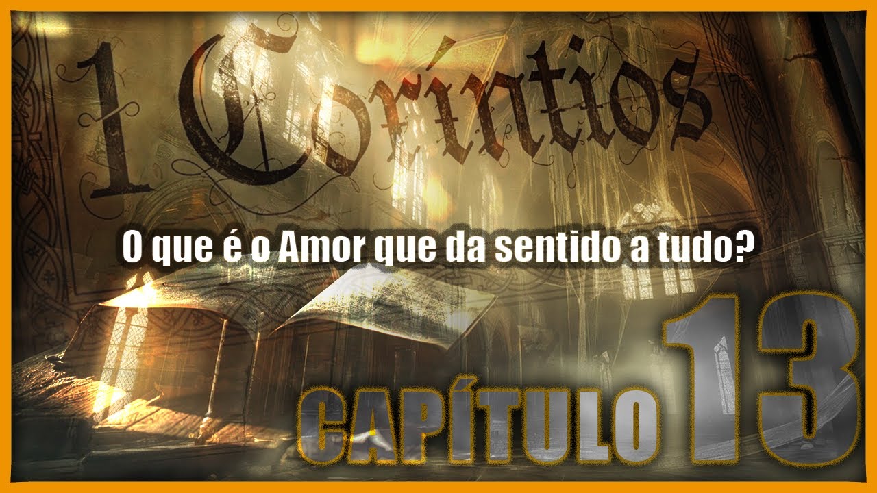 O CAMINHO MAIS EXCELENTE- 1 CORINTIOS