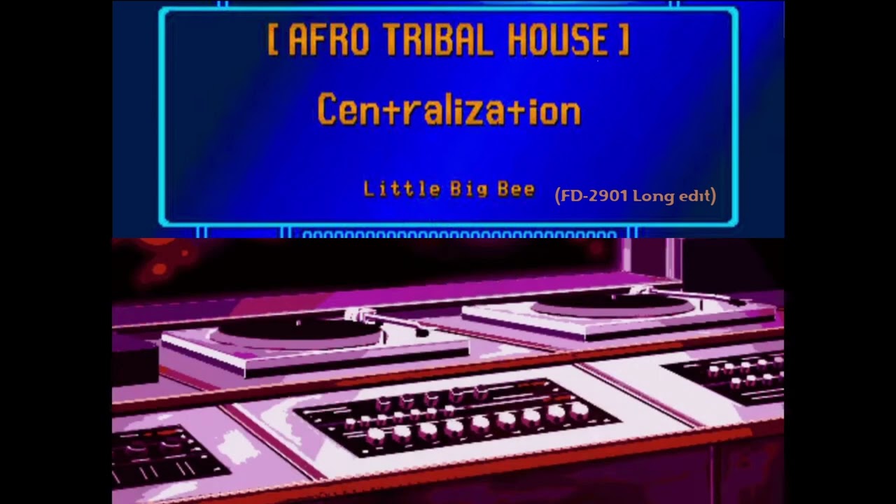 Centralization / Little Big Bee (FD-2901 Long edit) [music only]