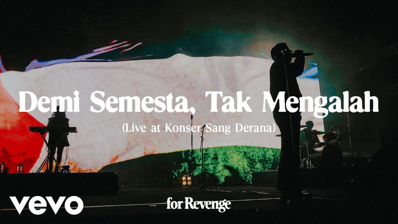 for Revenge - Demi Semesta, Tak Mengalah (Live at Konser Sang Derana)