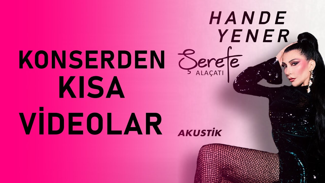 Hande Yener'in Şerefe Alaçatı Konserinden Kısa Kesitler