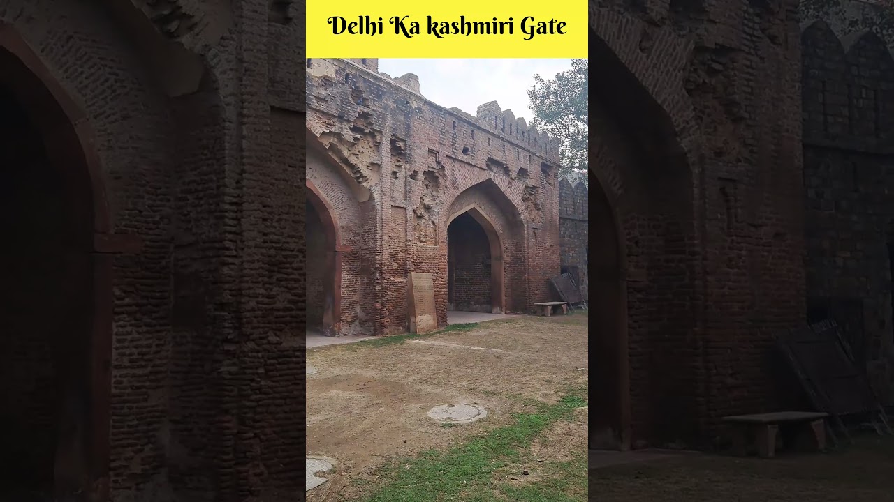 kashmiri gate | कश्मीरी गेट | delhi historical places