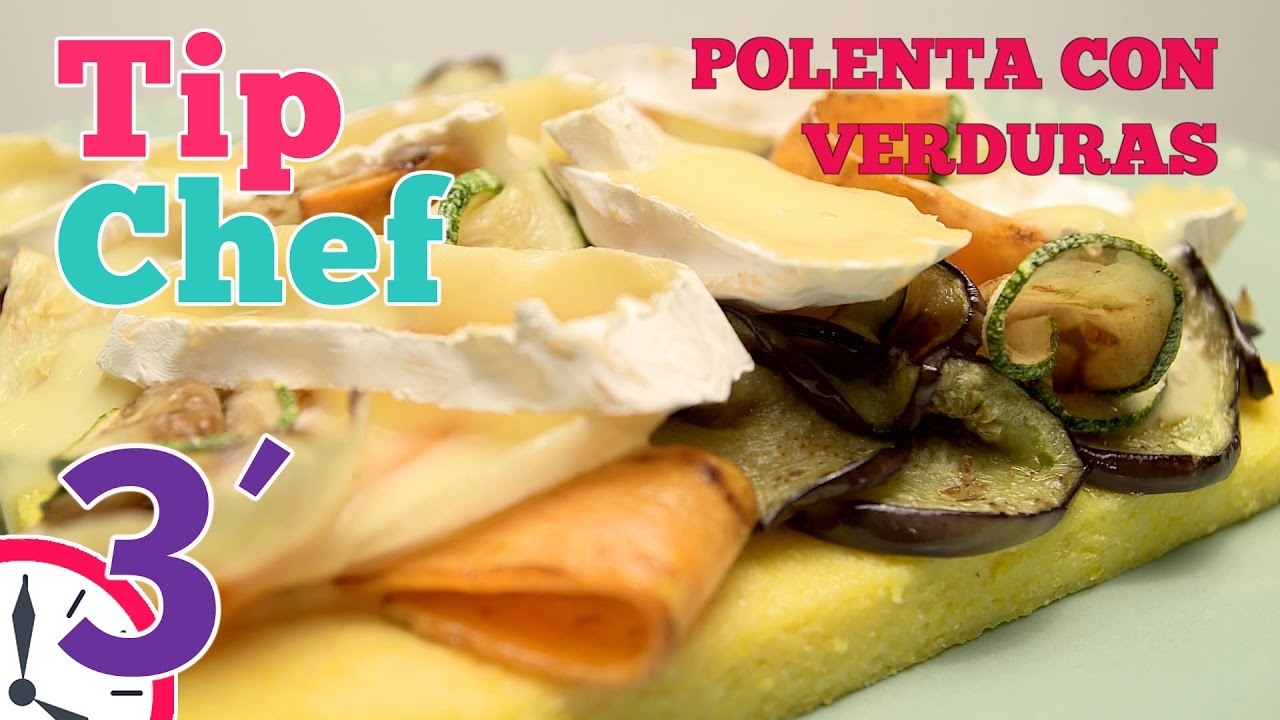 POLENTA CON VERDURAS GRILLADAS - Luciana Conte - TipChef