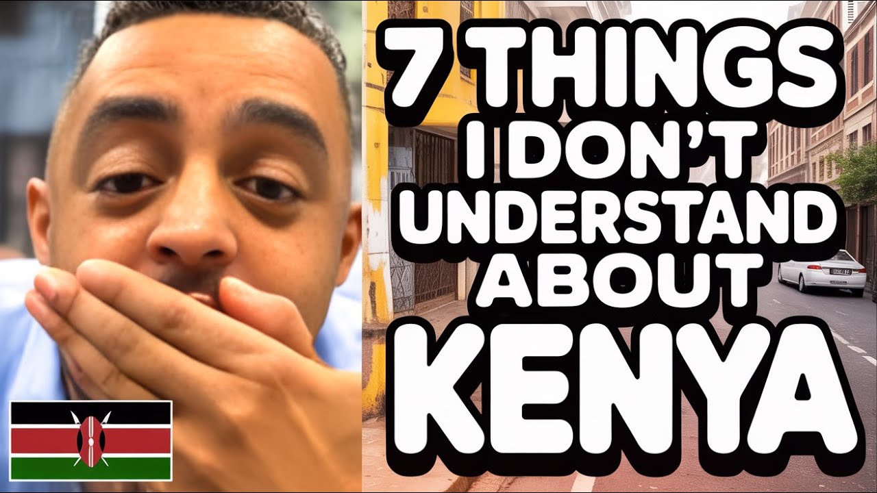 7 Things I Don't Understand about Kenya