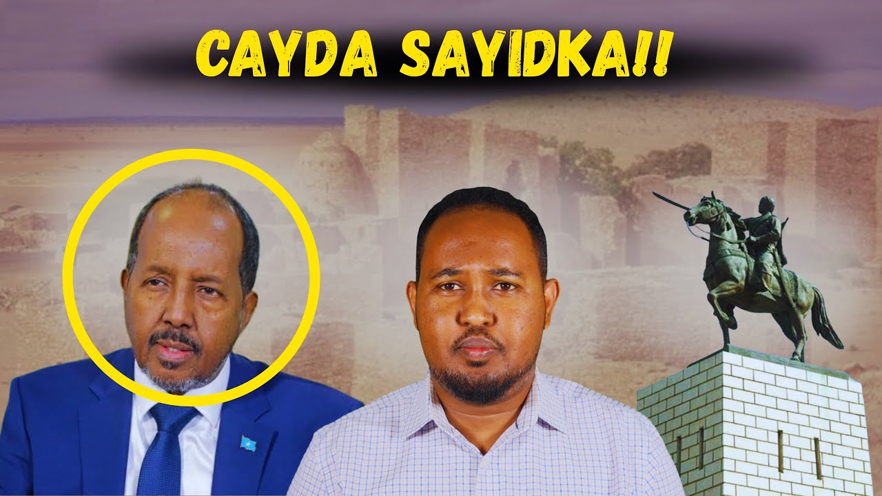 Hassan Sheikh oo Sayid Mohamed Abdille Hassan Caayay & Taaladii Isla sayidka oo jigjiga laga dumiyay
