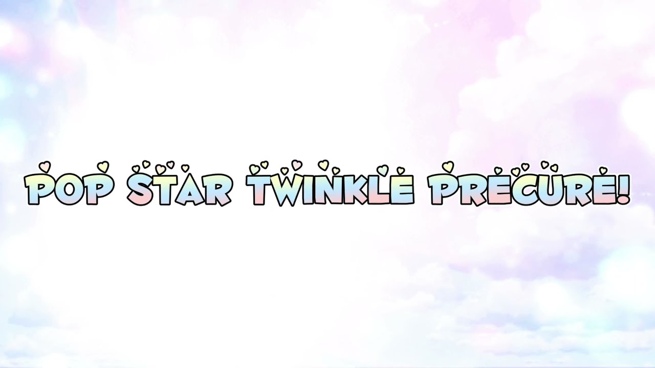 Pop Star Twinkle Precure [Opening 1]