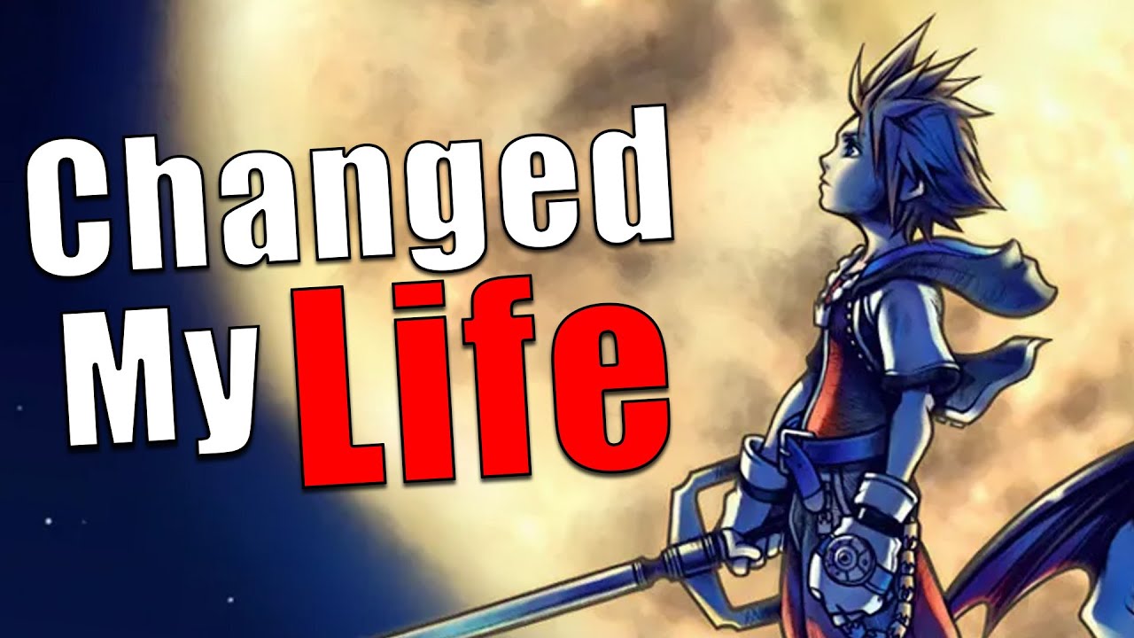 How Kingdom Hearts Changed My Life.