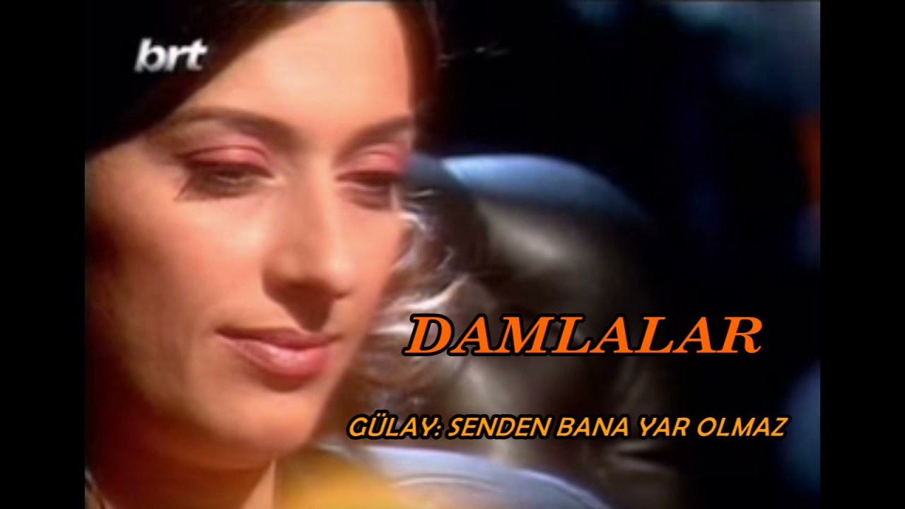GÜLAY- SENDEN BANA YAR OLMAZ