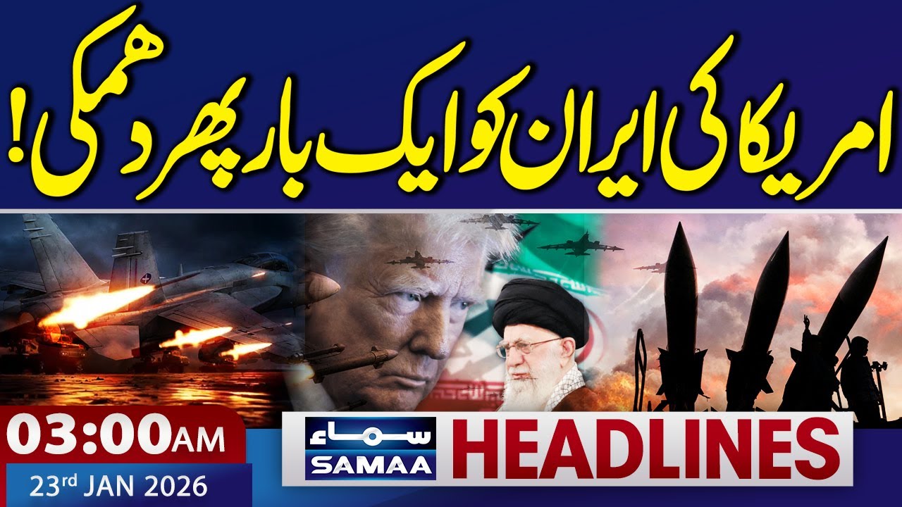 US Threatens Iran once again! | 3 AM News Headlines | 23 Jan 2026 | SAMAA TV