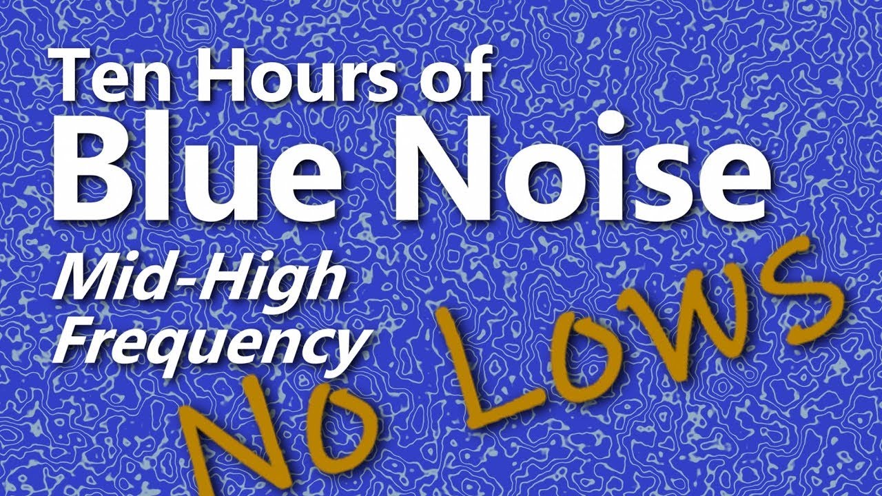 Blue Noise Ambient High Frequency Sound for Ten Hours
