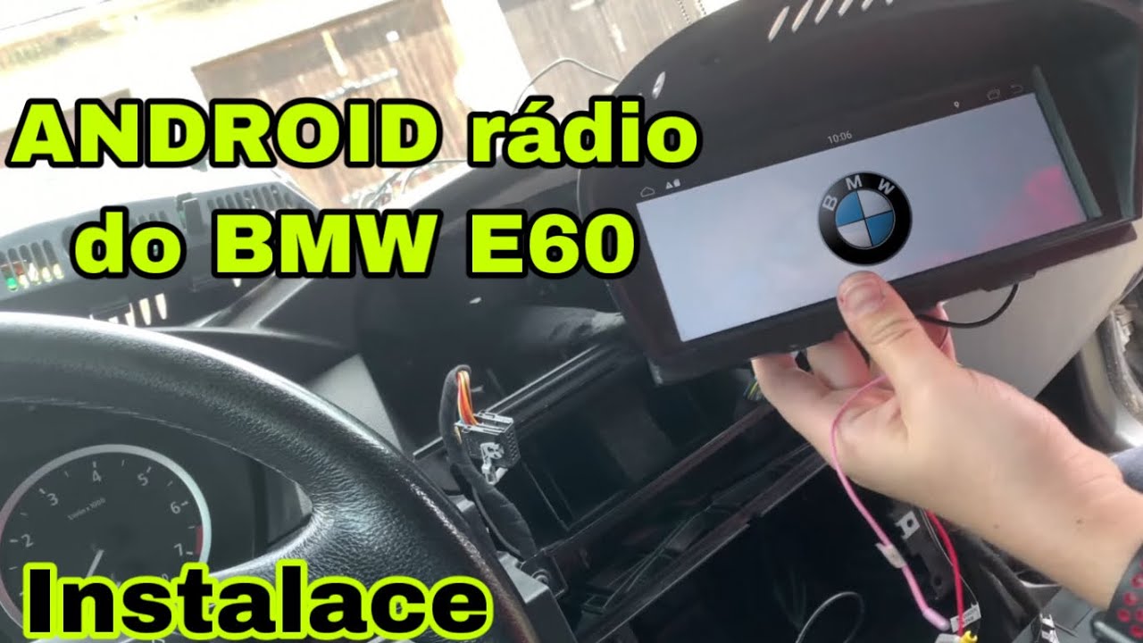 BMW E60 - Montáž Android rádia