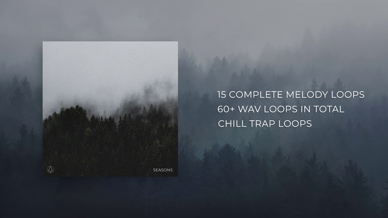 Seasons | Chill Trap Melody Loop Pack 2019 | Sample Pack