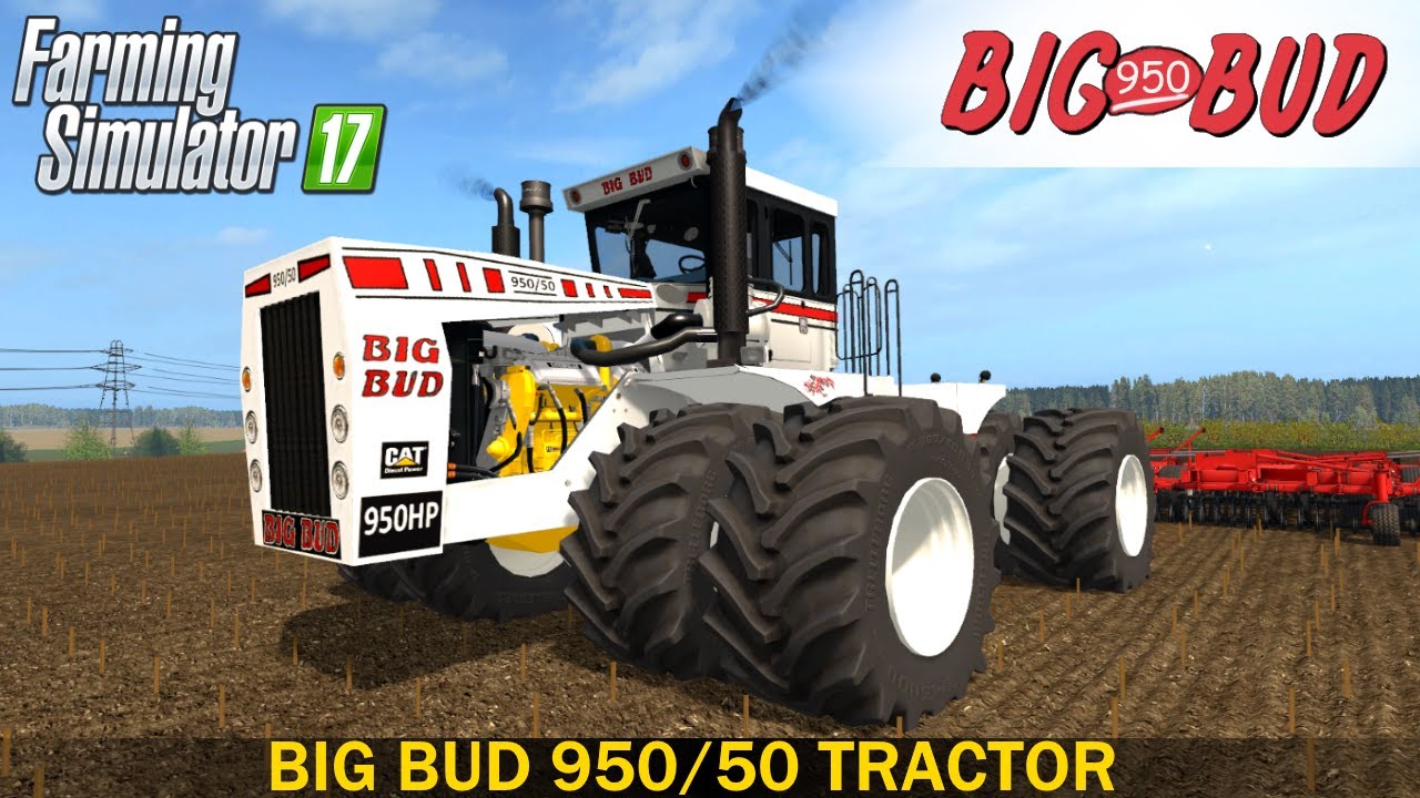 Farming Simulator 17 BIG BUD 950 HP TRACTOR
