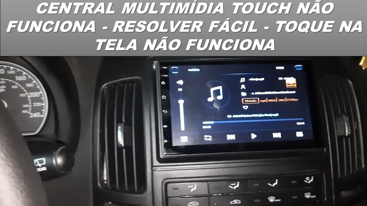 CENTRAL MULTIM&Iacute;DIA TOUCH N&Atilde;O FUNCIONA - RESOLVER F&Aacute;CIL - TOQUE NA TELA N&Atilde;O FUNCIONA