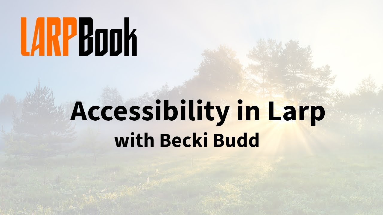 LARPBook Live: Accessibility in Larp a discussion