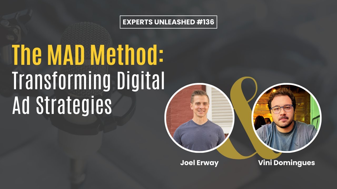 The MAD Method: Transforming Digital Ad Strategies | EU 136 with Vini Domingues