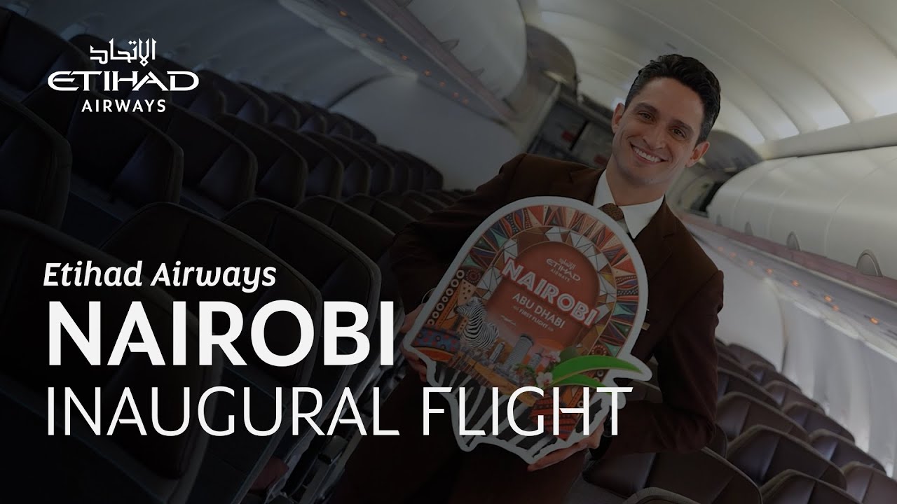 Nairobi Inaugural Flight | Etihad Airways