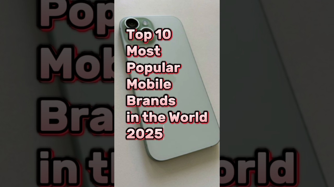 top 10 most popular mobile in the world #2025 #mobile #smartphone #iphone #samsung #android