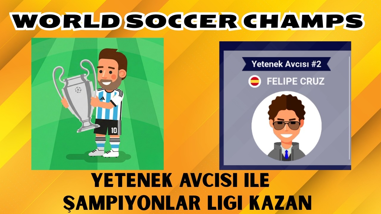 WORLD SOCCER CHAMPS ; YETENEK AVCISI TRANSFERLERİ İLE ŞAMPİYONLAR LİGİ KAZAN #wsc