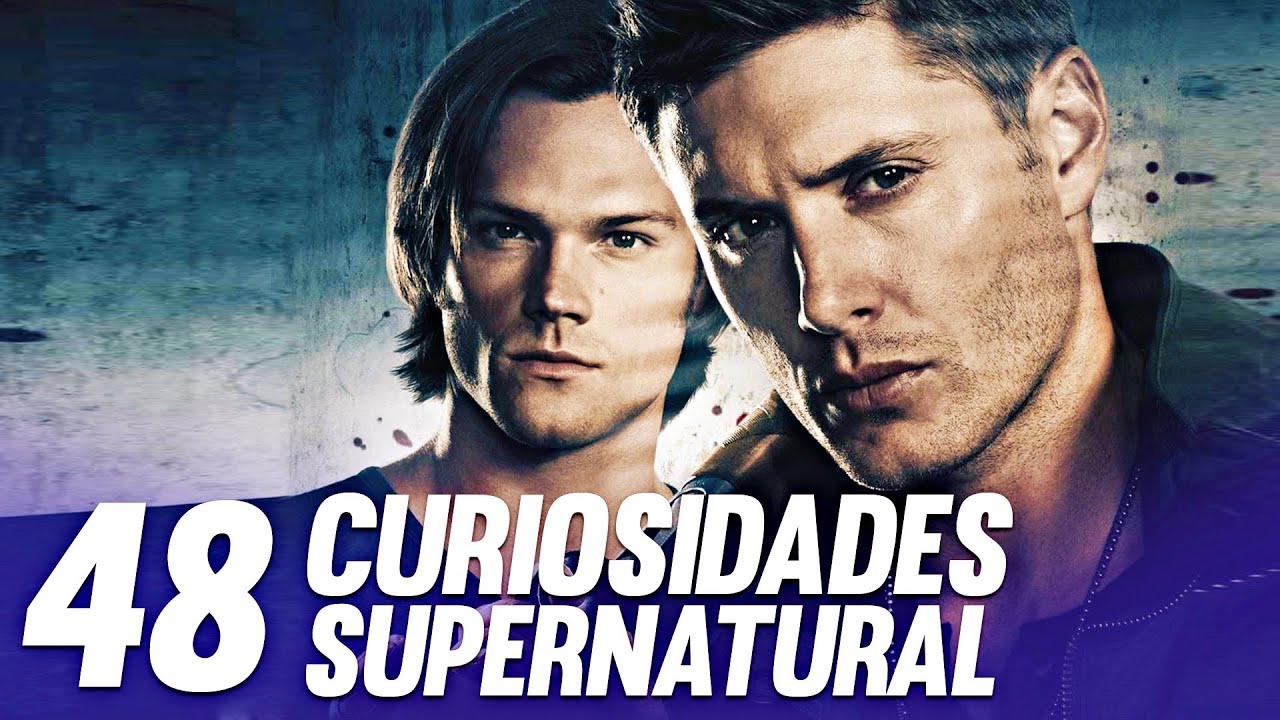 48 CURIOSIDADES INCRÍVEIS SOBRE SUPERNATURAL | 15 anos